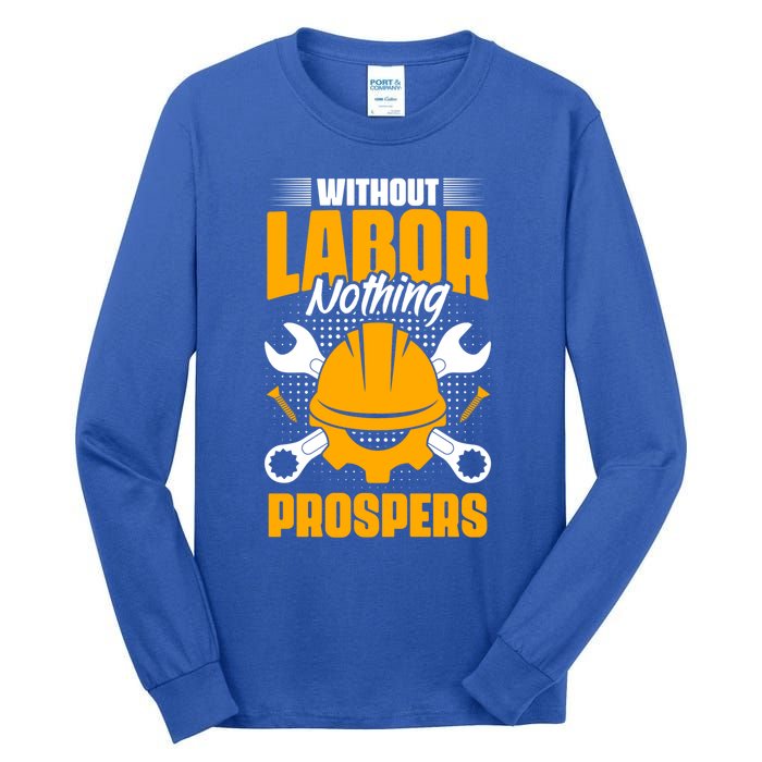 Labor Nothing Prospers Patriotic Laborer Happy Labor Day Gift Tall Long Sleeve T-Shirt