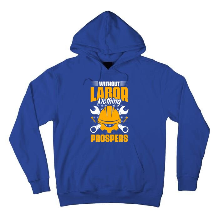 Labor Nothing Prospers Patriotic Laborer Happy Labor Day Gift Tall Hoodie