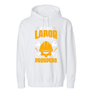 Labor Nothing Prospers Patriotic Laborer Happy Labor Day Gift Garment-Dyed Fleece Hoodie