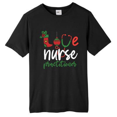 Love Nurse Practitioner Stethoscope Christmas SantaS Nurse Cute Gift Tall Fusion ChromaSoft Performance T-Shirt