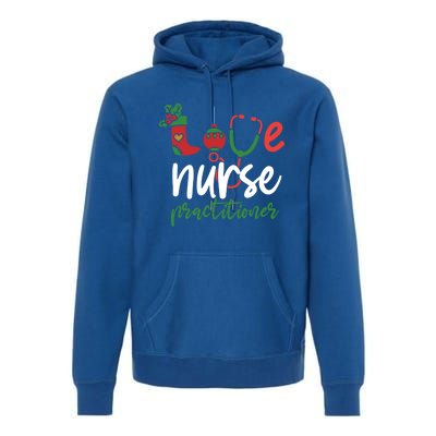 Love Nurse Practitioner Stethoscope Christmas SantaS Nurse Cute Gift Premium Hoodie