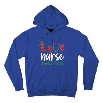 Love Nurse Practitioner Stethoscope Christmas SantaS Nurse Cute Gift Tall Hoodie