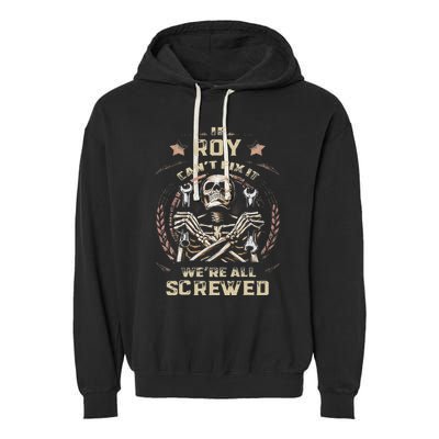 Last Name Roy If Roy CanT Fix It Garment-Dyed Fleece Hoodie