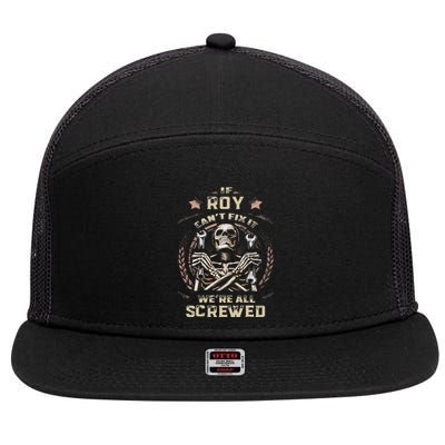 Last Name Roy If Roy CanT Fix It 7 Panel Mesh Trucker Snapback Hat