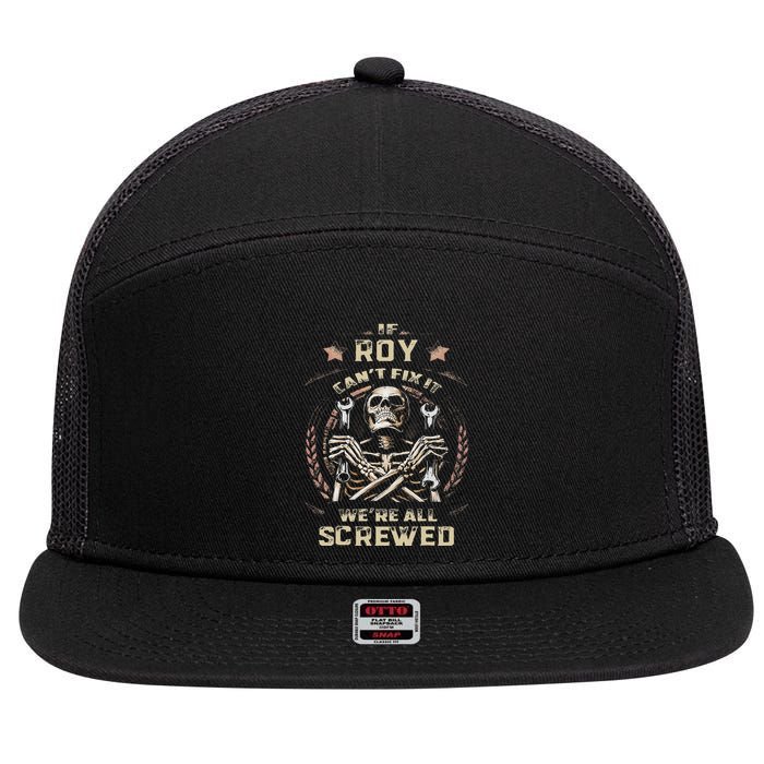 Last Name Roy If Roy CanT Fix It 7 Panel Mesh Trucker Snapback Hat