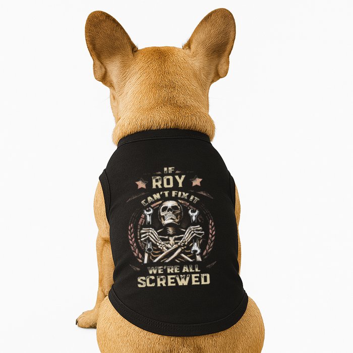 Last Name Roy If Roy CanT Fix It Doggie Tank