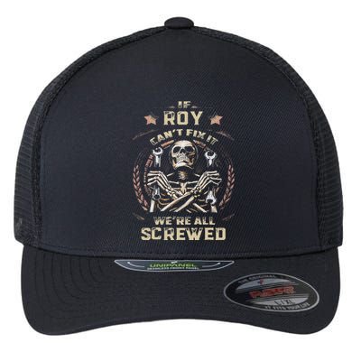 Last Name Roy If Roy CanT Fix It Flexfit Unipanel Trucker Cap