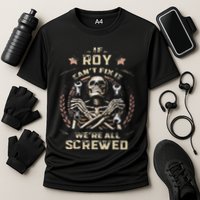 Last Name Roy If Roy CanT Fix It Performance Shirt