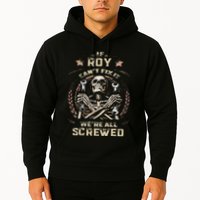 Last Name Roy If Roy CanT Fix It Hoodie