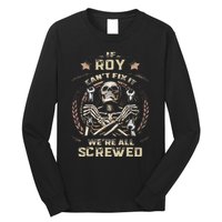 Last Name Roy If Roy CanT Fix It Long Sleeve Shirt