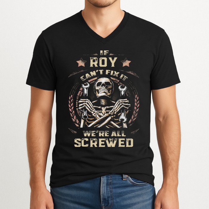 Last Name Roy If Roy CanT Fix It V-Neck T-Shirt