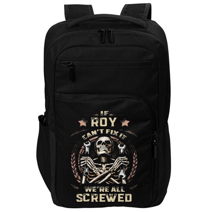 Last Name Roy If Roy CanT Fix It Impact Tech Backpack