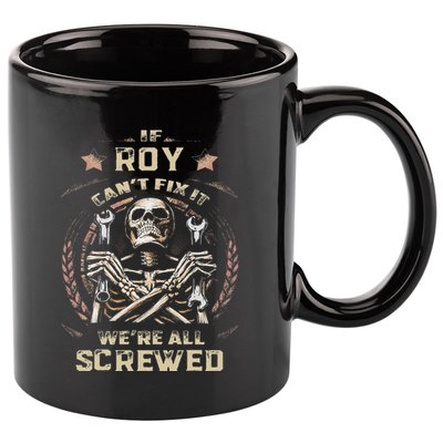 Last Name Roy If Roy CanT Fix It 11oz C Handle Ceramic Mug