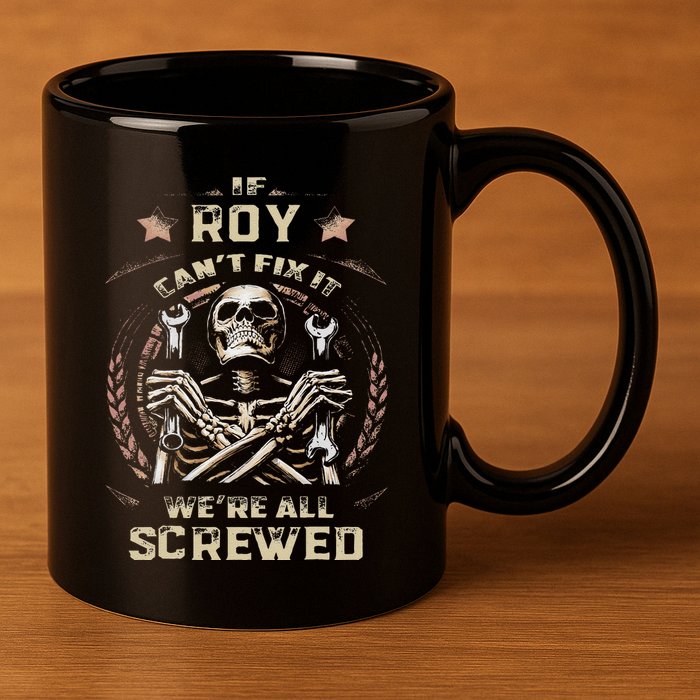 Last Name Roy If Roy CanT Fix It 11oz C Handle Ceramic Mug