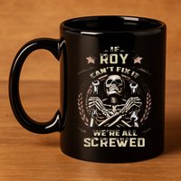 Last Name Roy If Roy CanT Fix It 11oz C Handle Ceramic Mug