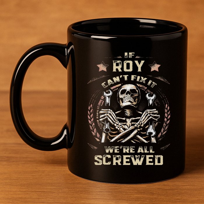 Last Name Roy If Roy CanT Fix It 11oz C Handle Ceramic Mug