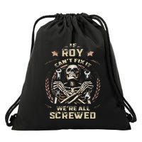 Last Name Roy If Roy CanT Fix It Drawstring Bag