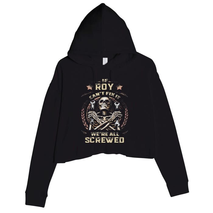 Last Name Roy If Roy CanT Fix It Crop Fleece Hoodie