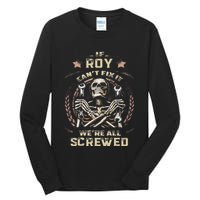 Last Name Roy If Roy CanT Fix It Tall Long Sleeve T-Shirt