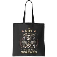 Last Name Roy If Roy CanT Fix It Bag