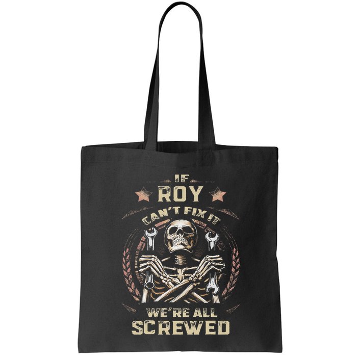 Last Name Roy If Roy CanT Fix It Bag