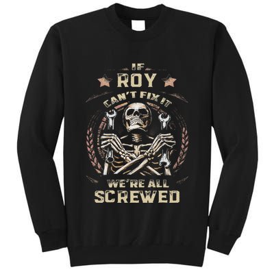 Last Name Roy If Roy CanT Fix It Tall Sweatshirt