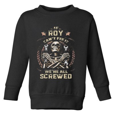 Last Name Roy If Roy CanT Fix It Toddler Sweatshirt