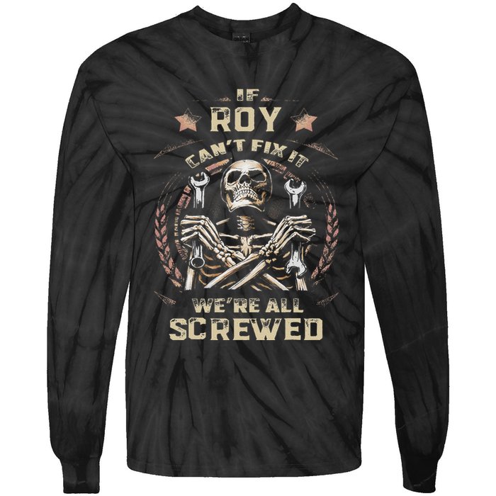 Last Name Roy If Roy CanT Fix It Tie-Dye Long Sleeve Shirt