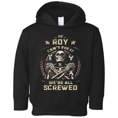 Last Name Roy If Roy CanT Fix It Toddler Hoodie