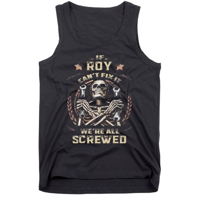 Last Name Roy If Roy CanT Fix It Tank Top