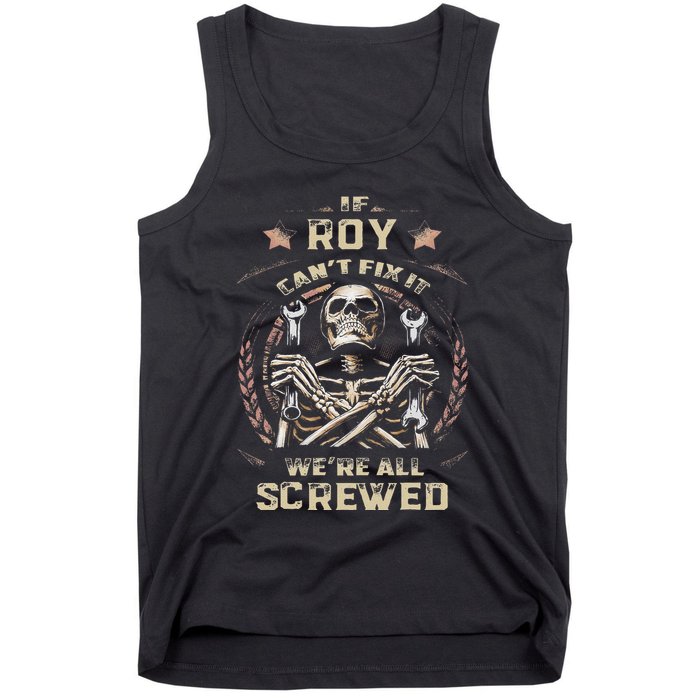 Last Name Roy If Roy CanT Fix It Tank Top