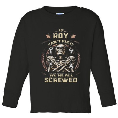 Last Name Roy If Roy CanT Fix It Toddler Long Sleeve Shirt
