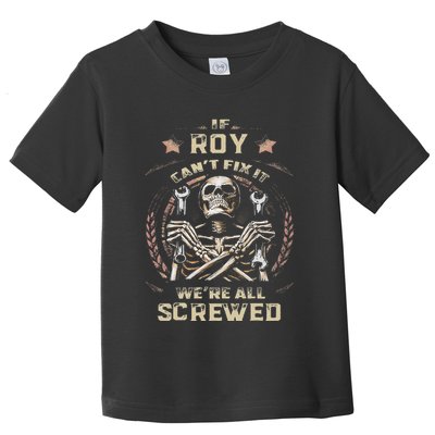 Last Name Roy If Roy CanT Fix It Toddler T-Shirt