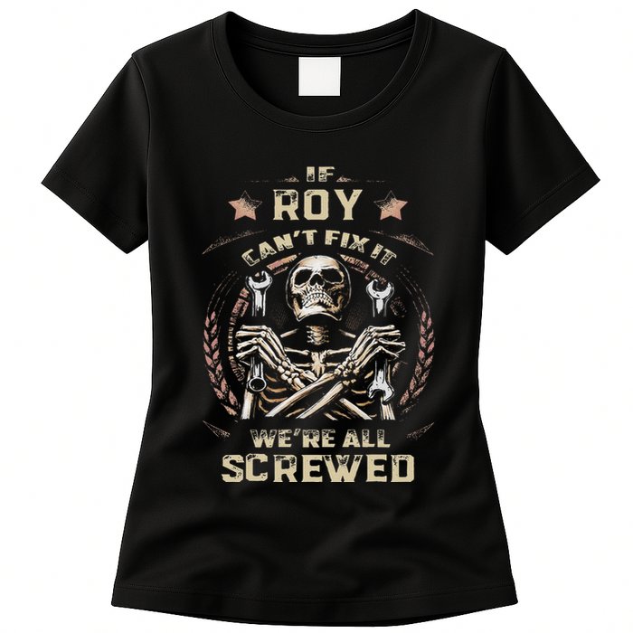Last Name Roy If Roy CanT Fix It Womens T-Shirt