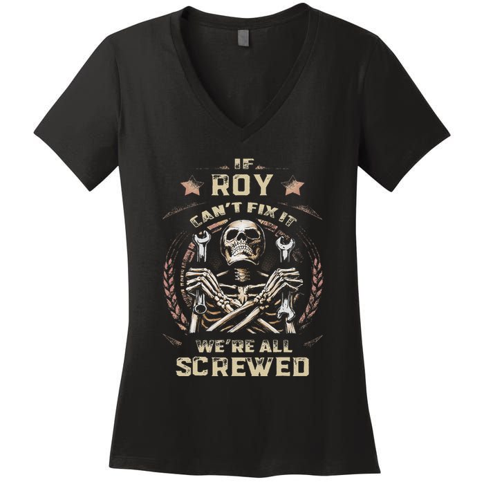 Last Name Roy If Roy CanT Fix It Women's V-Neck T-Shirt