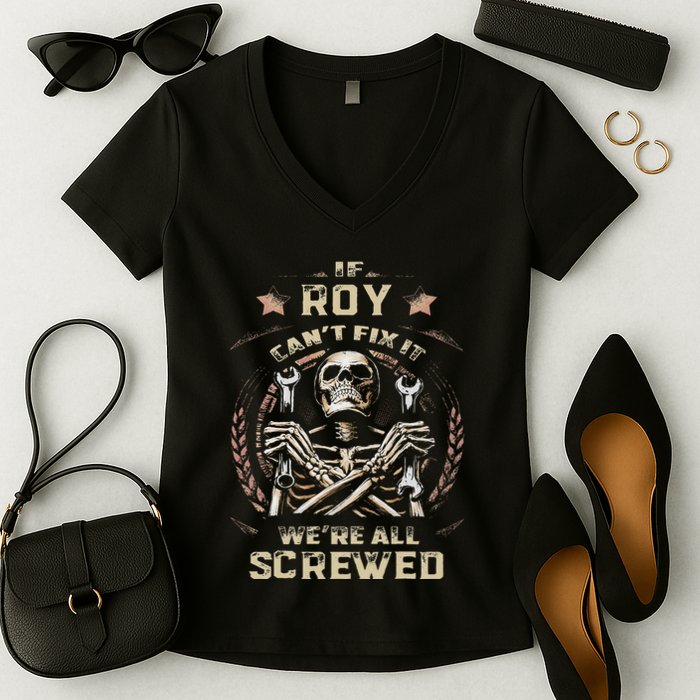 Last Name Roy If Roy CanT Fix It Women's V-Neck T-Shirt