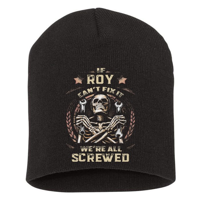 Last Name Roy If Roy CanT Fix It Short Acrylic Beanie