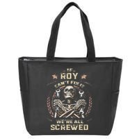 Last Name Roy If Roy CanT Fix It Zip Tote Bag