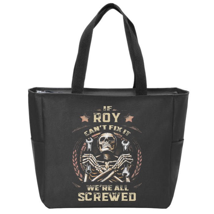 Last Name Roy If Roy CanT Fix It Zip Tote Bag