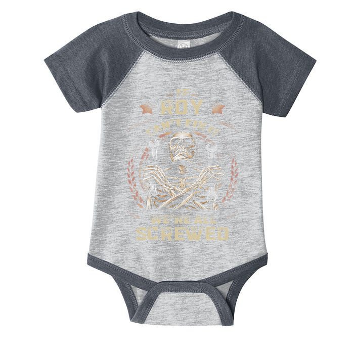 Last Name Roy If Roy CanT Fix It Infant Baby Jersey Bodysuit