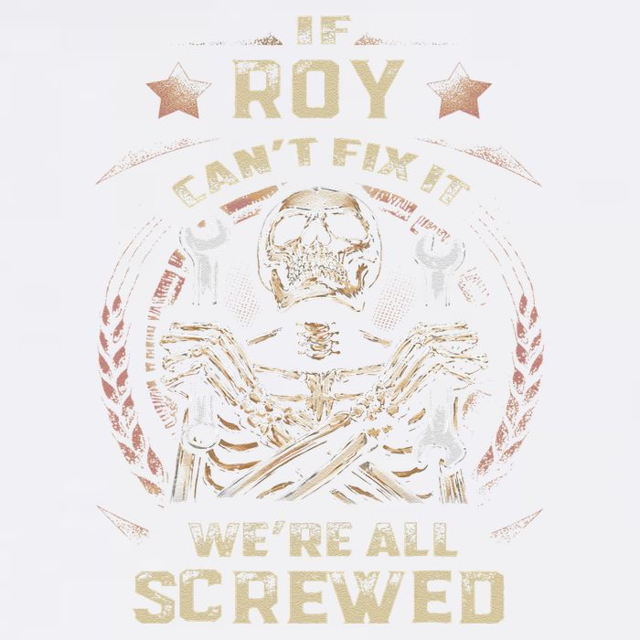 Last Name Roy If Roy CanT Fix It Garment-Dyed Sweatshirt