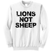 Lions Not Sheep Sweatshirt