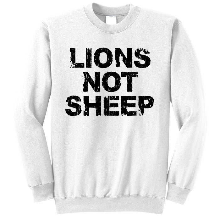 Lions Not Sheep Sweatshirt