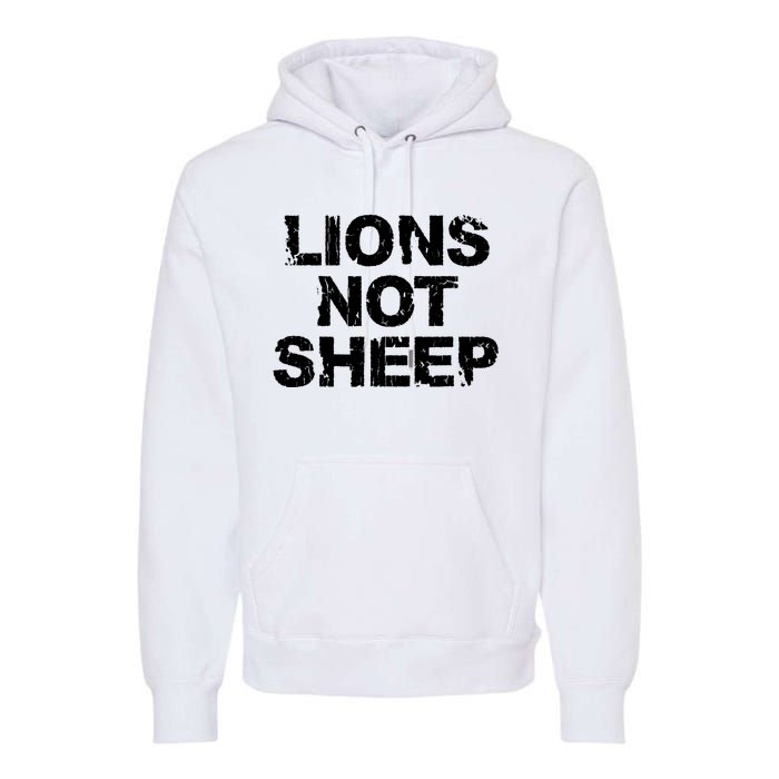 Lions Not Sheep Premium Hoodie