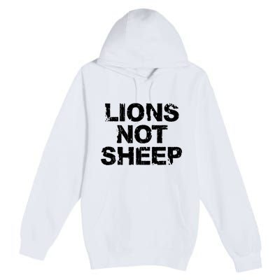 Lions Not Sheep Premium Pullover Hoodie