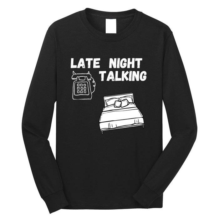 Late Night Talking Long Sleeve Shirt