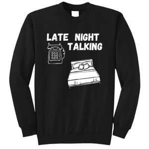 Late Night Talking Sweatshirt