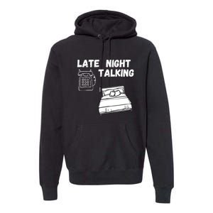 Late Night Talking Premium Hoodie