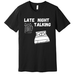 Late Night Talking Premium T-Shirt