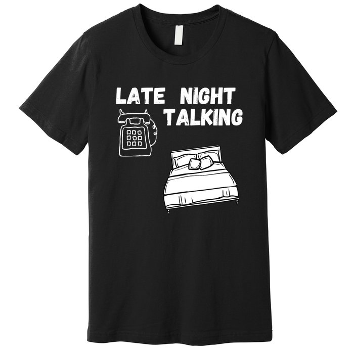 Late Night Talking Premium T-Shirt